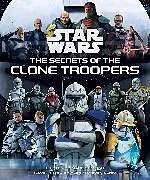 Fester Einband Star Wars: The Secrets of the Clone Troopers von Sumerak Marc