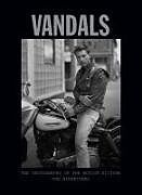 Fester Einband Vandals: The Photography of the Bikeriders von Insight Editions