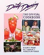 Livre Relié The Dirty Dancing Cookbook de Zee Chang, Lisa Kingsley