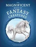 E-Book (epub) The Magnificent Book of Fantasy Creatures von Tom Jackson