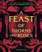 Livre Relié A Feast of Thorns and Roses de Chelsea Cole