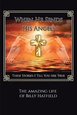 E-Book (epub) When He sends His Angels von Billy Hatfield