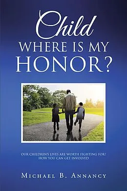 E-Book (epub) Child Where is My Honor? von Michael B. Annancy