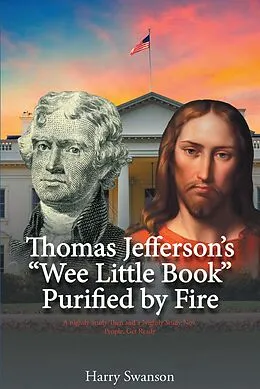 E-Book (epub) Thomas Jefferson's "We Little Book" Purified by Fire von Harry Swanson