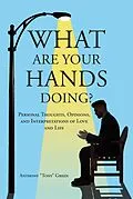 E-Book (epub) What Are Your Hands Doing? von Anthony "Tony" Green