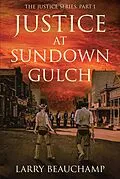 E-Book (epub) Justice at Sundown Gulch von Larry Beauchamp