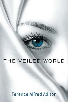 E-Book (epub) The Veiled World von Terence Alfred Aditon