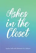 E-Book (epub) Ashes in the Closet von Sandra Still with Elizabeth M. Roberts
