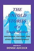E-Book (epub) The Untold Stories of a Single Mother von Denise Adcock
