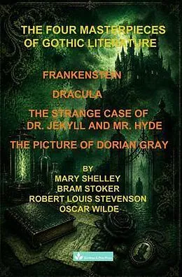 E-Book (epub) The Four Masterpieces of Gothic Literature von Mary Shelley, Bram Stoker, Robert Louis Stevenson