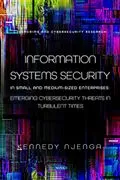 PDF Information Systems Security in Small and Medium-Sized Enterprises: Emerging Cybersecurity Threats in Turbulent Times von Kennedy Njenga