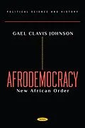 E-Book (pdf) Afrodemocracy: New African Order von Gael Clavis Johnson