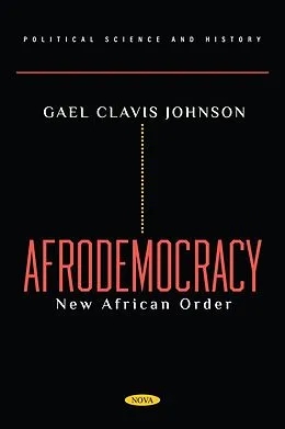 E-Book (pdf) Afrodemocracy: New African Order von Gael Clavis Johnson