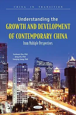 E-Book (pdf) Understanding the Growth and Development of Contemporary China from Multiple Perspectives von Yunhuan Zhu
