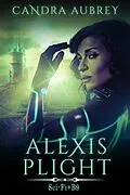 E-Book (epub) Alexis Plight: Sci-Fi Erotic Romance von Candra Aubrey