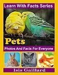 E-Book (epub) Pet Photos and Facts for Everyone (Learn With Facts Series, #129) von Isis Gaillard