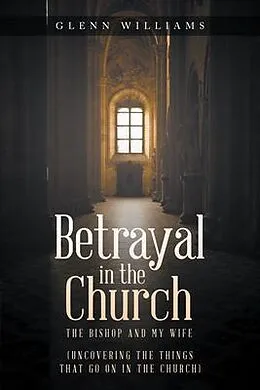 E-Book (epub) Betrayal in the Church von Glenn Williams