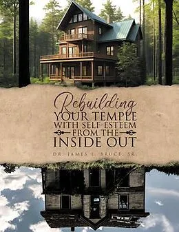 E-Book (epub) Rebuilding your Temple with Self-esteem from the inside out von James E. Bruce
