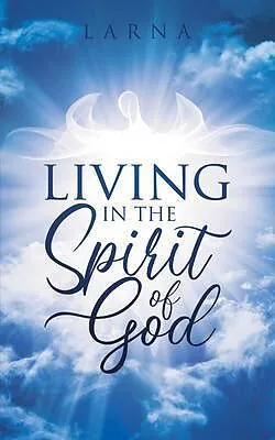 E-Book (epub) Living in The Spirit of GOD von Larna Woods