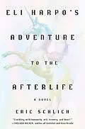 ePUB Eli Harpo's Adventure to the Afterlife von Eric Schlich