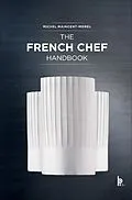 ePUB The French Chef Handbook von Michel Maincent-Morel