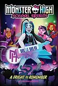 E-Book (epub) A Fright to Remember (Monster High School Spirits #1) von Mattel Tbd, Adrianna Cuevas