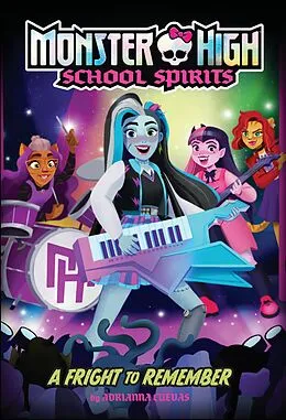 E-Book (epub) A Fright to Remember (Monster High School Spirits #1) von Mattel Tbd, Adrianna Cuevas