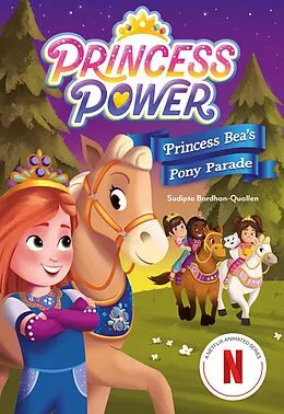 E-Book (epub) Princess Bea's Pony Parade (Princess Power Chapter Book #2) von Sudipta Bardhan-Quallen