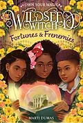 E-Book (epub) Fortunes & Frenemies (Wildseed Witch Book 3) von Marti Dumas