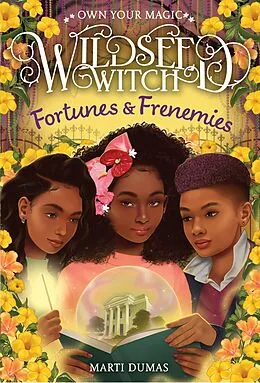 E-Book (epub) Fortunes & Frenemies (Wildseed Witch Book 3) von Marti Dumas