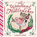 E-Book (epub) The Woodland Nutcracker von Faith Pray