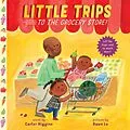 E-Book (epub) Little Trips: To the Grocery Store! von Carter Higgins