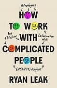 Livre Relié How to Work with Complicated People de Ryan Leak