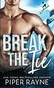 Kartonierter Einband Break the Ice von Piper Rayne