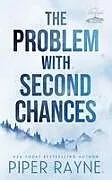 Kartonierter Einband The Problem with Second Chances von Piper Rayne