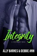 E-Book (epub) Integrity (Havenwood, #4) von Ally Barnes, Debbie Ann
