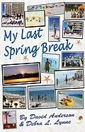 E-Book (epub) My Last Spring Break, Dawn of a New Earth von David Anderson, Debra Lynne