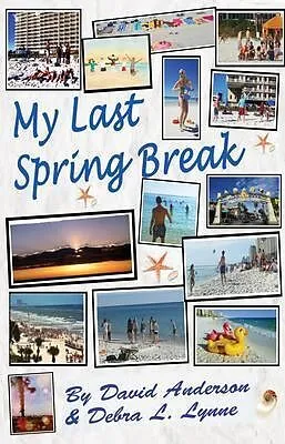 E-Book (epub) My Last Spring Break, Dawn of a New Earth von David Anderson, Debra Lynne