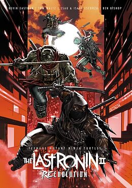 Livre Relié Teenage Mutant Ninja Turtles: The Last Ronin II--Re-Evolution de Kevin Eastman, Tom Waltz, Escorza Brothers