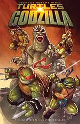 Kartonierter Einband Teenage Mutant Ninja Turtles x Godzilla von Tim Seeley, Fero Pe