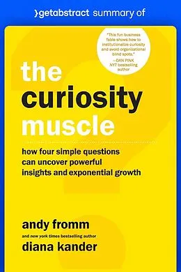 E-Book (epub) Summary of The Curiosity Muscle by Diana Kander and Andy Fromm von getAbstract AG