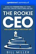 E-Book (epub) Summary of The Rookie CEO, You Can't Make This Stuff Up! by Bill Miller von getAbstract AG