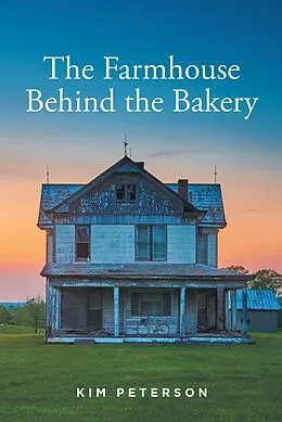 E-Book (epub) The Farmhouse Behind the Bakery von Kim Peterson