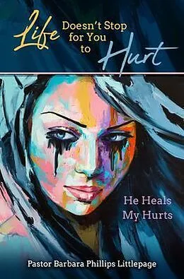 E-Book (epub) Life Doesn't Stop for You to Hurt von Barbara Phillips Littlepage