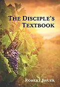 E-Book (epub) The Disciple's Textbook von Robert Bauer