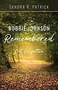 E-Book (epub) Bobbie Johnson Remembered von Sandra R. Patrick