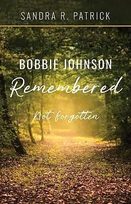 E-Book (epub) Bobbie Johnson Remembered von Sandra R. Patrick