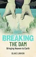 E-Book (epub) Breaking the Dam von Blake Lawhon