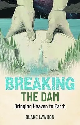 E-Book (epub) Breaking the Dam von Blake Lawhon