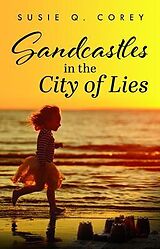 eBook (epub) Sandcastles in the City of Lies de Susie Q. Corey